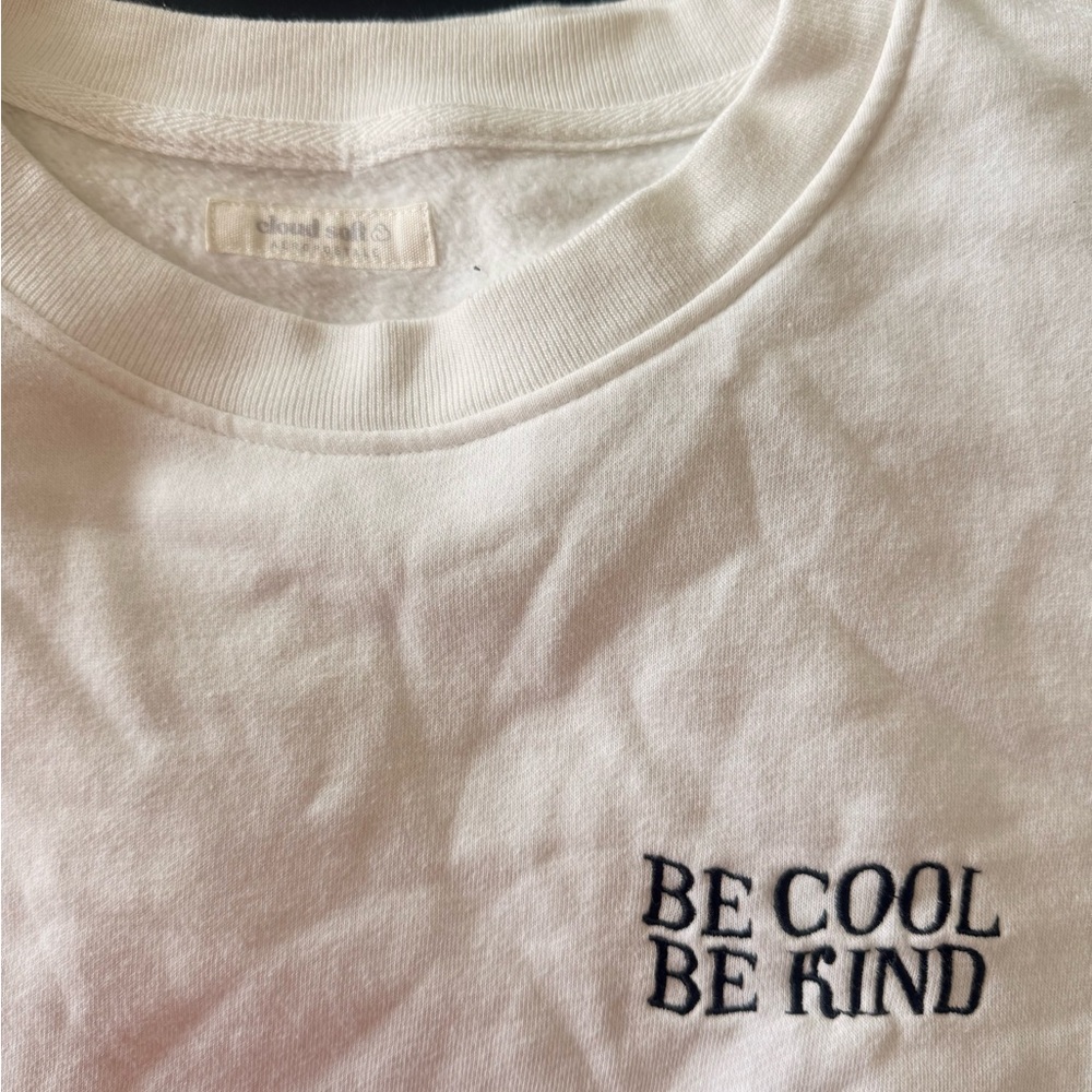 Cloud Island White Sweatshirt with Be Cool Be Kind Embroidery